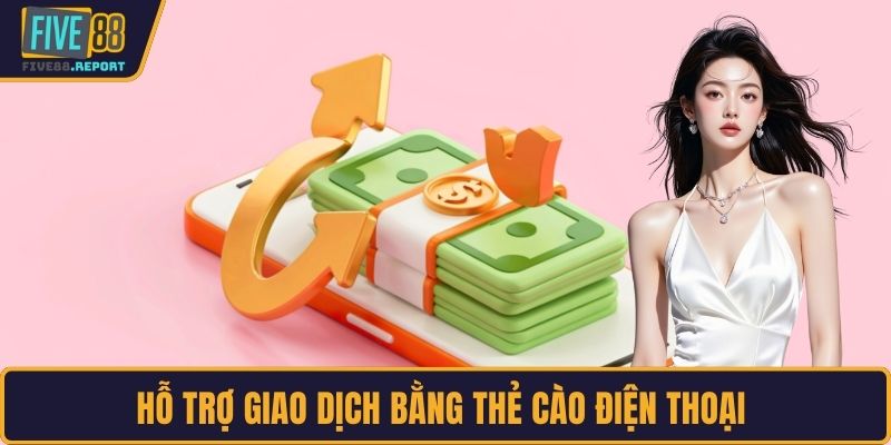 Hỗ trợ giao dịch bằng thẻ cào điện thoại 